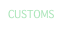 CUSTOMS
